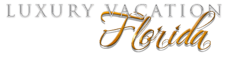 LUXURY VACATION FLORIDA rentals